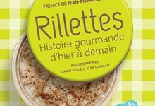 Rillettes, histoire gourmande d'hier à demain
