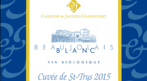 Caroline & Jacques Charmetant, beaujolais blanc Saint Trys